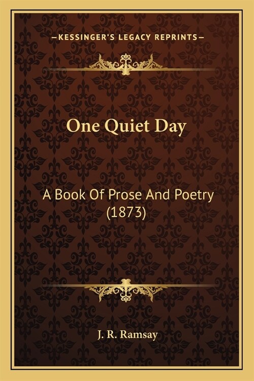 One Quiet Day: A Book Of Prose And Poetry (1873) (Paperback)