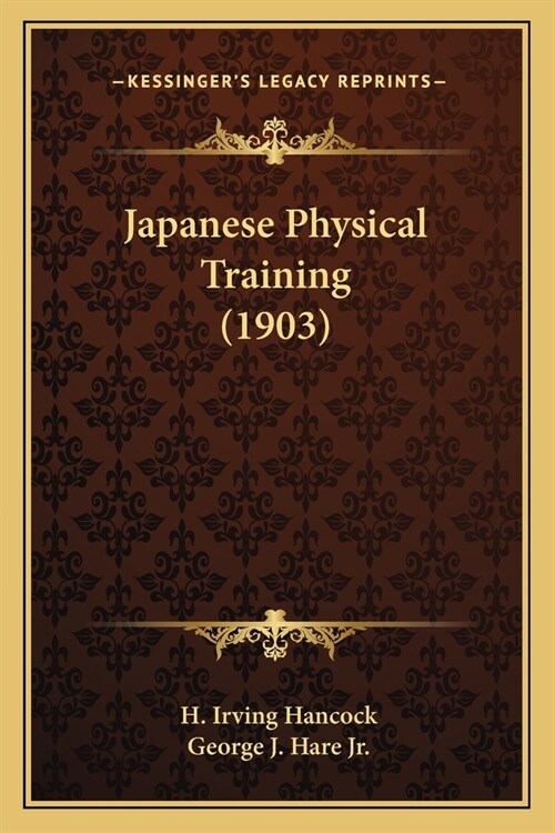 Japanese Physical Training (1903) (Paperback)
