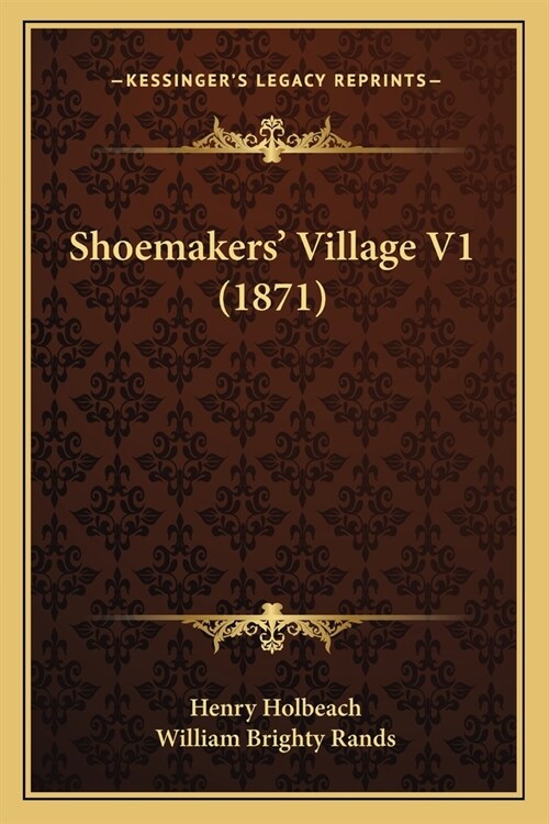 Shoemakers Village V1 (1871) (Paperback)