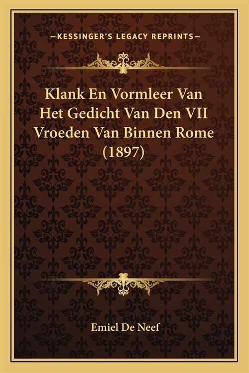 Klank En Vormleer Van Het Gedicht Van Den VII Vroeden Van Binnen Rome (1897) (Paperback)