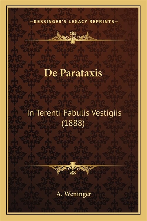 De Parataxis: In Terenti Fabulis Vestigiis (1888) (Paperback)