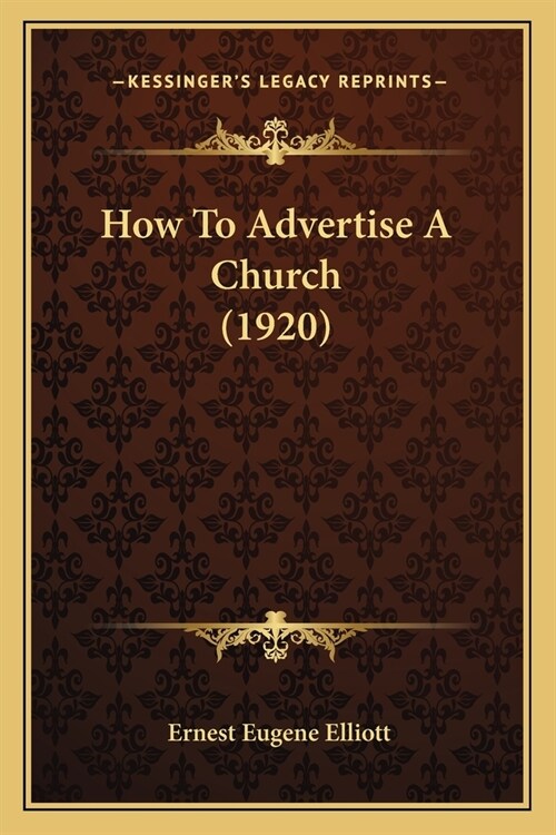 How To Advertise A Church (1920) (Paperback)
