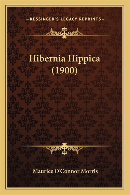 Hibernia Hippica (1900) (Paperback)