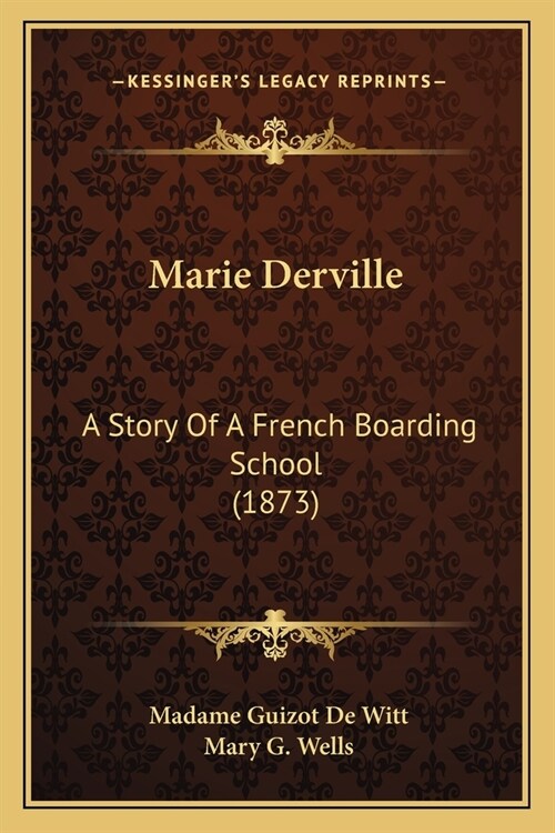 Marie Derville: A Story Of A French Boarding School (1873) (Paperback)