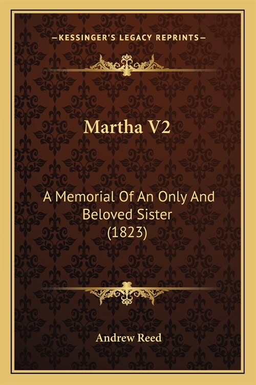 Martha V2: A Memorial Of An Only And Beloved Sister (1823) (Paperback)