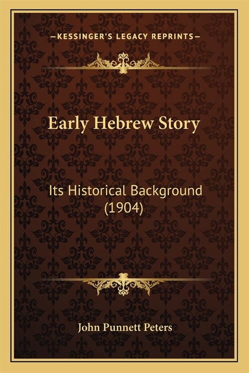 Early Hebrew Story: Its Historical Background (1904) (Paperback)