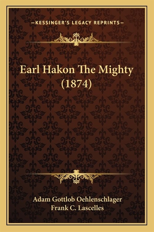Earl Hakon The Mighty (1874) (Paperback)