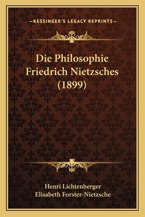 Die Philosophie Friedrich Nietzsches (1899) (Paperback)