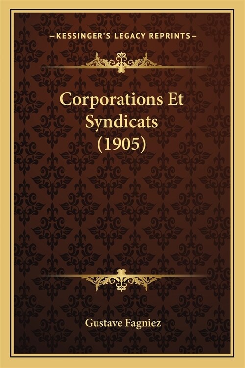 Corporations Et Syndicats (1905) (Paperback)