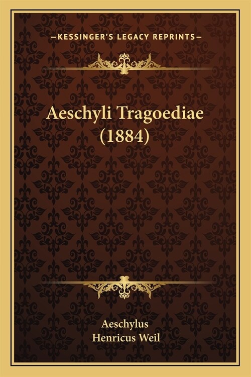 Aeschyli Tragoediae (1884) (Paperback)