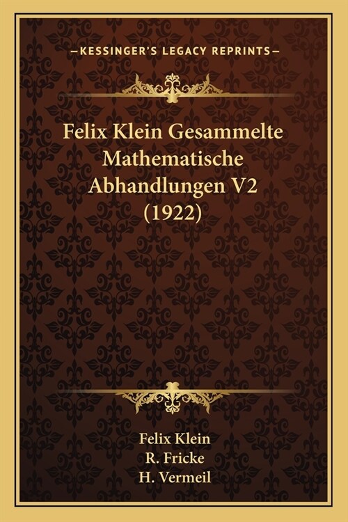 Felix Klein Gesammelte Mathematische Abhandlungen V2 (1922) (Paperback)
