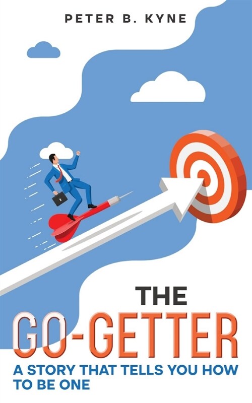 The Go-Getter: A Story that Tells You How to Be One (Annotated) (Paperback)