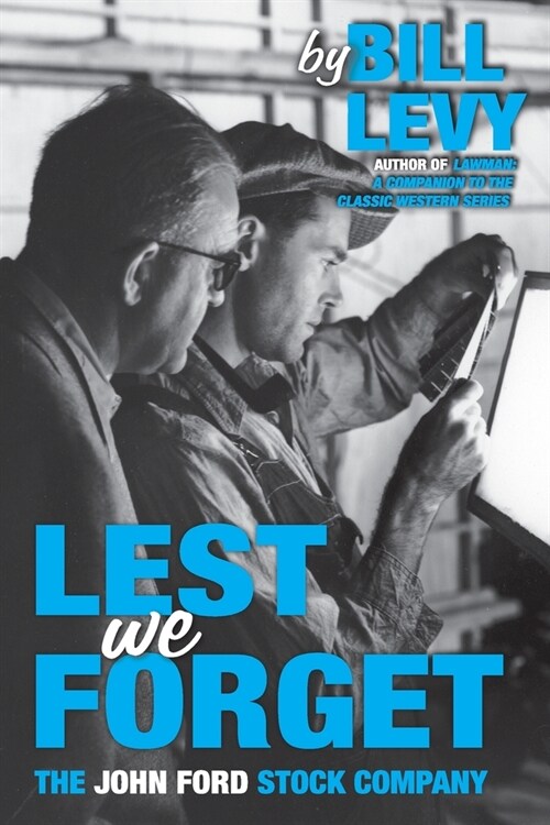 Lest We Forget: The John Ford Stock Company (Paperback)