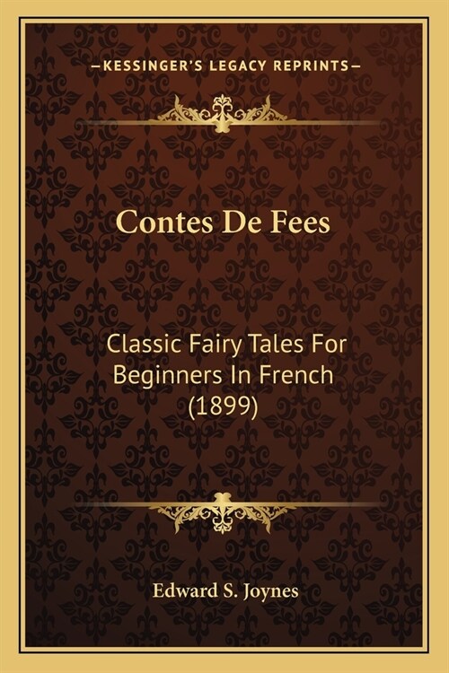 Contes De Fees: Classic Fairy Tales For Beginners In French (1899) (Paperback)