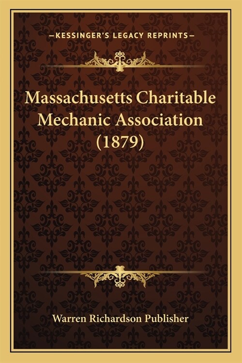 Massachusetts Charitable Mechanic Association (1879) (Paperback)