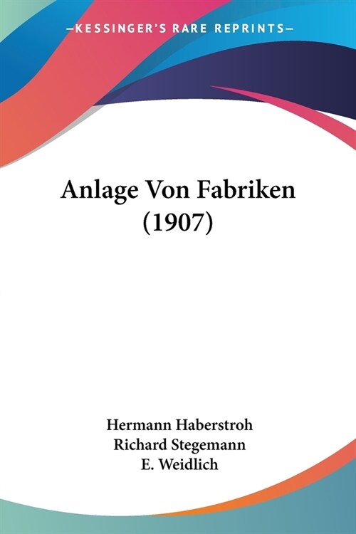 Anlage Von Fabriken (1907) (Paperback)