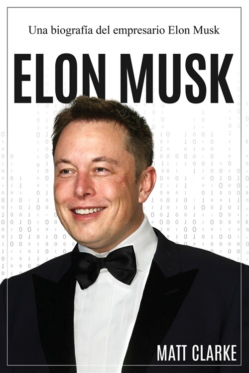 Elon Musk: Una biograf? del empresario Elon Musk (Paperback)