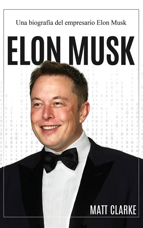 Elon Musk: Una biograf? del empresario Elon Musk (Hardcover)