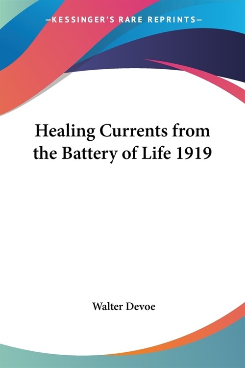 Healing Currents from the Battery of Life 1919 (Paperback)