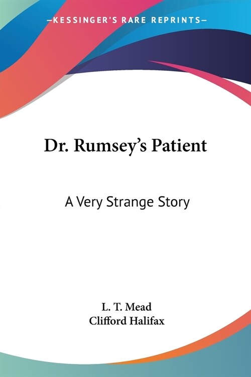 Dr. Rumseys Patient: A Very Strange Story (Paperback)