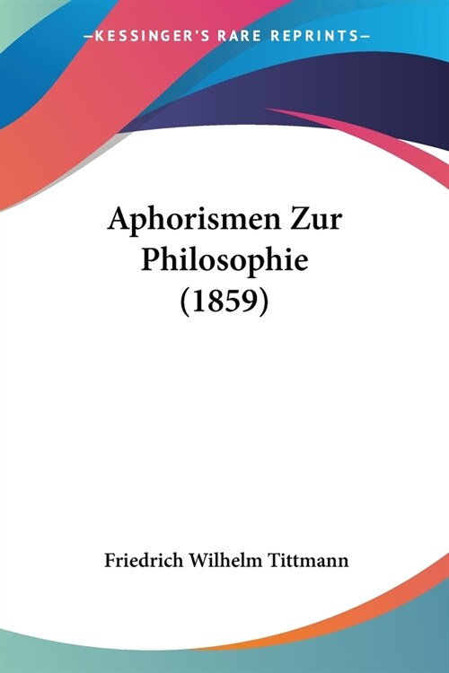 Aphorismen Zur Philosophie (1859) (Paperback)