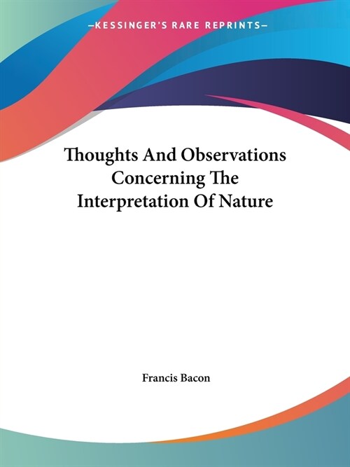 Thoughts And Observations Concerning The Interpretation Of Nature (Paperback)