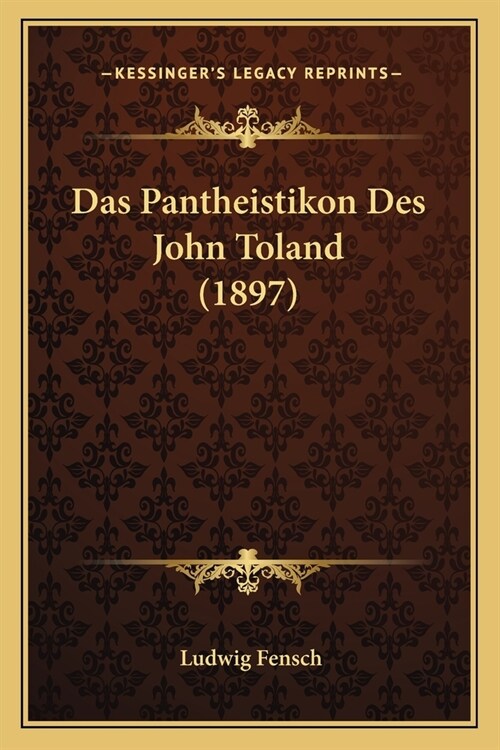 Das Pantheistikon Des John Toland (1897) (Paperback)