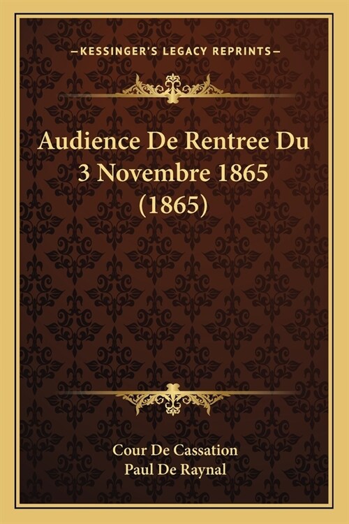 Audience De Rentree Du 3 Novembre 1865 (1865) (Paperback)