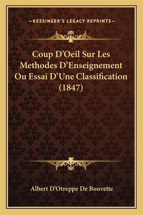 Coup DOeil Sur Les Methodes DEnseignement Ou Essai DUne Classification (1847) (Paperback)