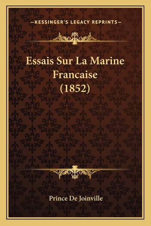 Essais Sur La Marine Francaise (1852) (Paperback)