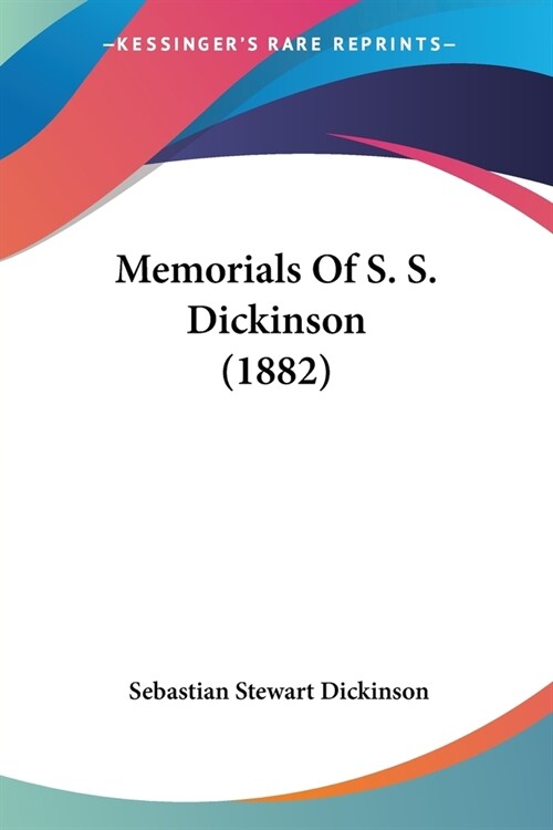 Memorials Of S. S. Dickinson (1882) (Paperback)