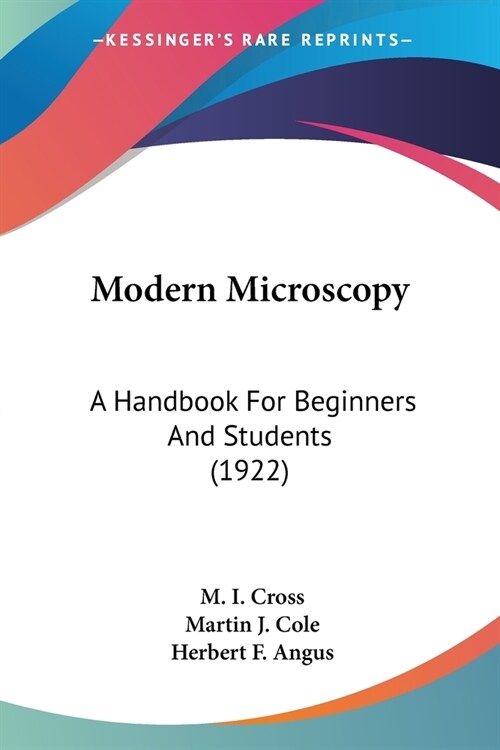 Modern Microscopy: A Handbook For Beginners And Students (1922) (Paperback)