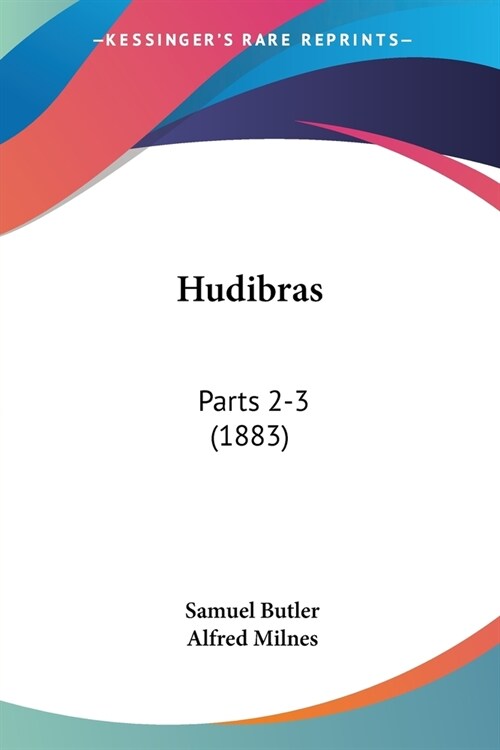 Hudibras: Parts 2-3 (1883) (Paperback)