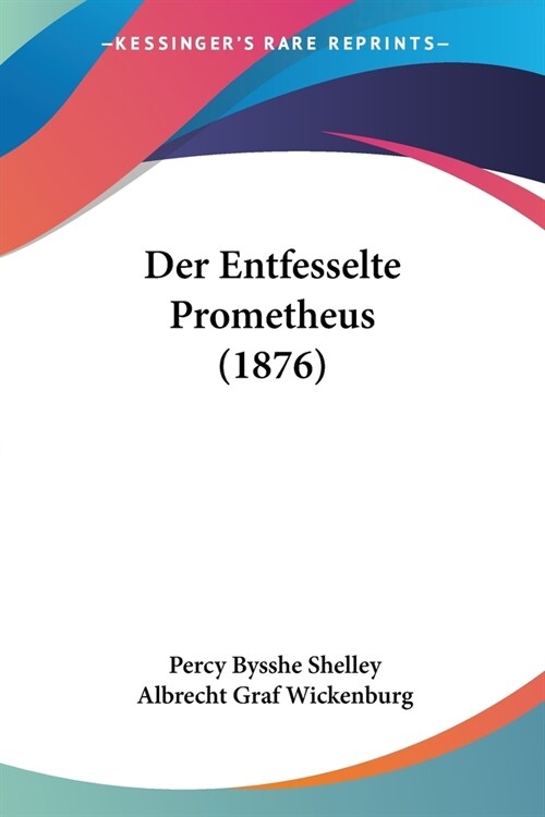 Der Entfesselte Prometheus (1876) (Paperback)