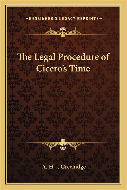 The Legal Procedure of Ciceros Time (Paperback)
