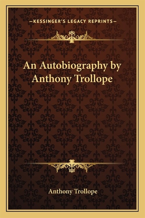 An Autobiography by Anthony Trollope (Paperback)