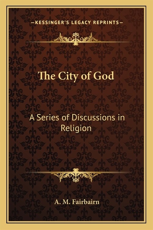 The City of God: A Series of Discussions in Religion (Paperback)