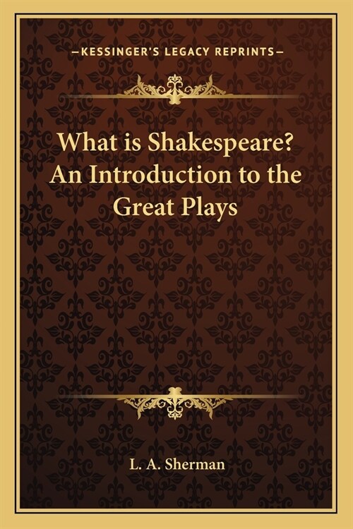 What is Shakespeare? An Introduction to the Great Plays (Paperback)