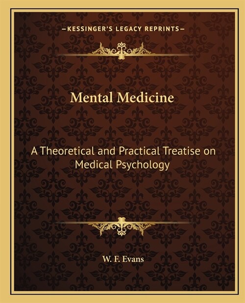 Mental Medicine: A Theoretical and Practical Treatise on Medical Psychology (Paperback)