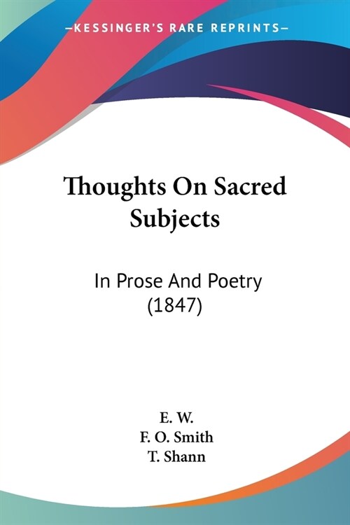 Thoughts On Sacred Subjects: In Prose And Poetry (1847) (Paperback)