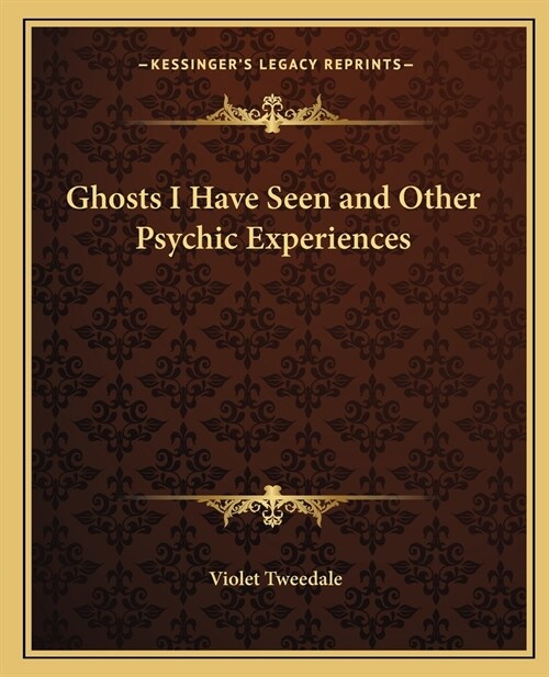 Ghosts I Have Seen and Other Psychic Experiences (Paperback)