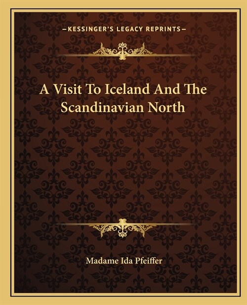 A Visit To Iceland And The Scandinavian North (Paperback)
