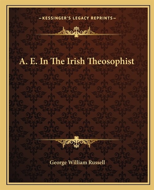 A. E. In The Irish Theosophist (Paperback)