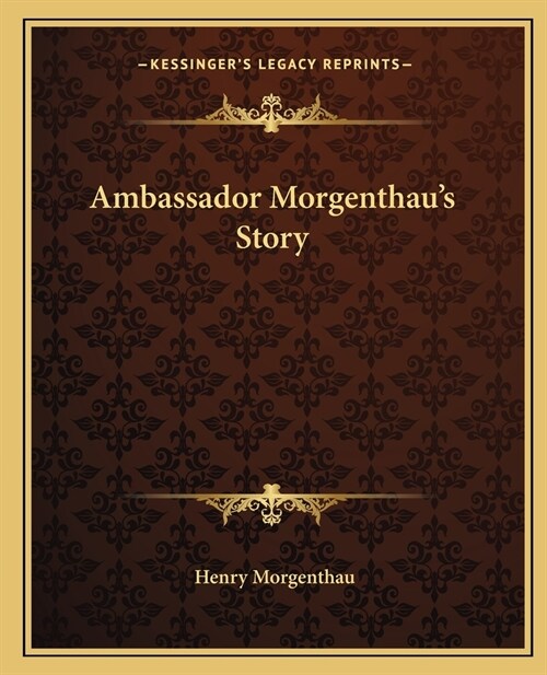 Ambassador Morgenthaus Story (Paperback)