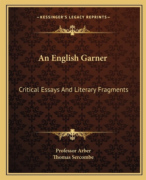 An English Garner: Critical Essays And Literary Fragments (Paperback)