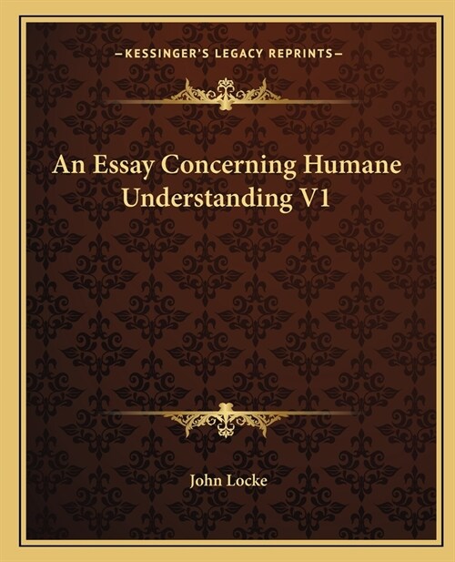 An Essay Concerning Humane Understanding V1 (Paperback)