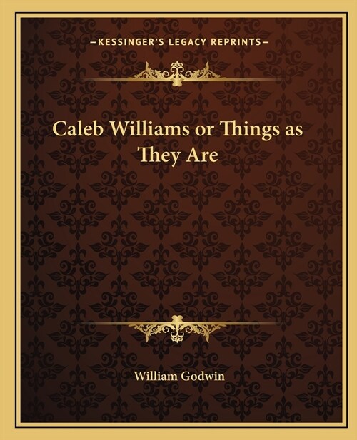 Caleb Williams or Things as They Are (Paperback)