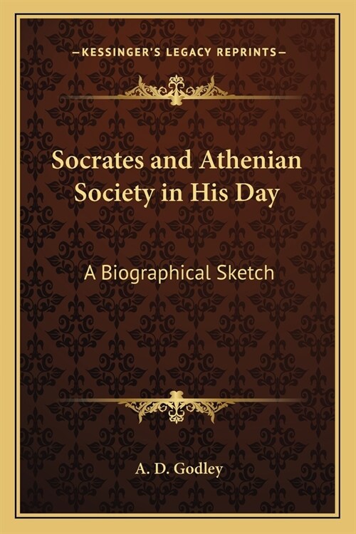 Socrates and Athenian Society in His Day: A Biographical Sketch (Paperback)