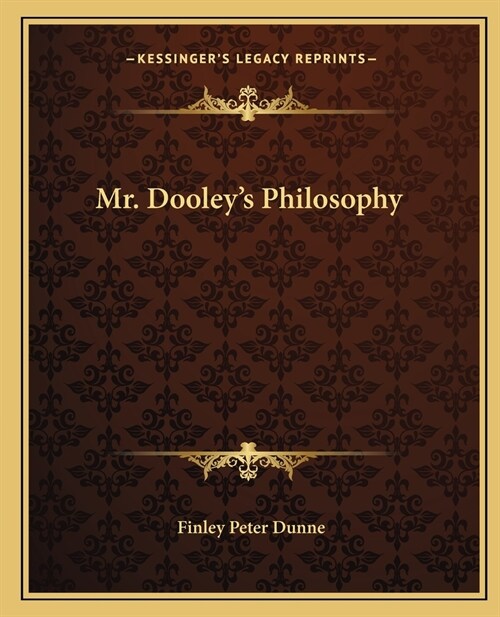 Mr. Dooleys Philosophy (Paperback)