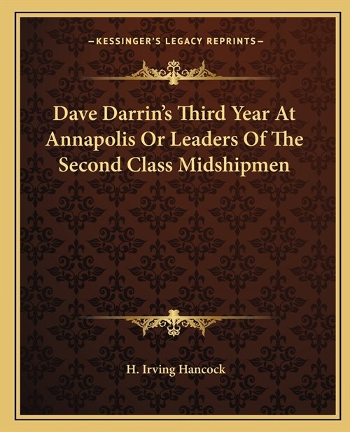Dave Darrins Third Year At Annapolis Or Leaders Of The Second Class Midshipmen (Paperback)